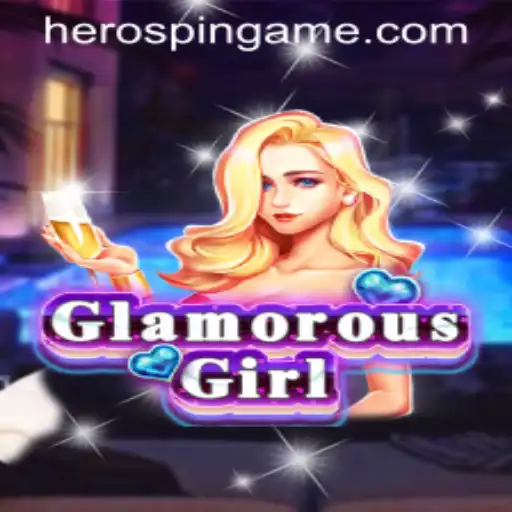 GlamorousGirl: Unveiling the Exciting World of HeroSpin