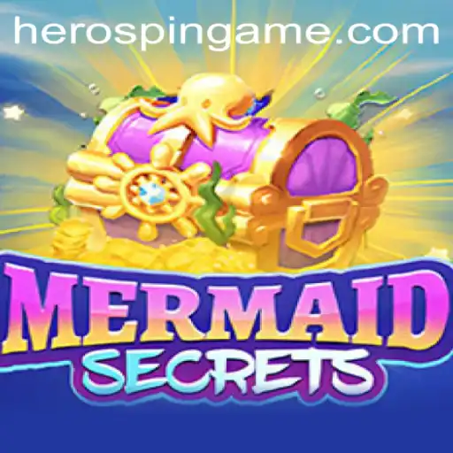 Dive into the World of MermaidSecrets: Unleash the Power of HeroSpin