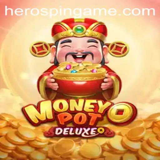 Exploring the Thrills of MoneyPotDELUXE: A Deep Dive into the World of HeroSpin