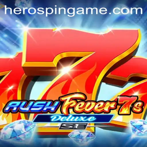 RushFever7sDeluxeSE: A New Dimension of Gaming with HeroSpin